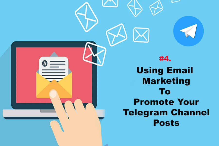 استخدام التسويق عبر البريد الإلكتروني للترويج لمشاركات قناة Telegram الخاصة بك