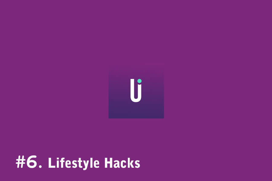 Lifestyle Hacks