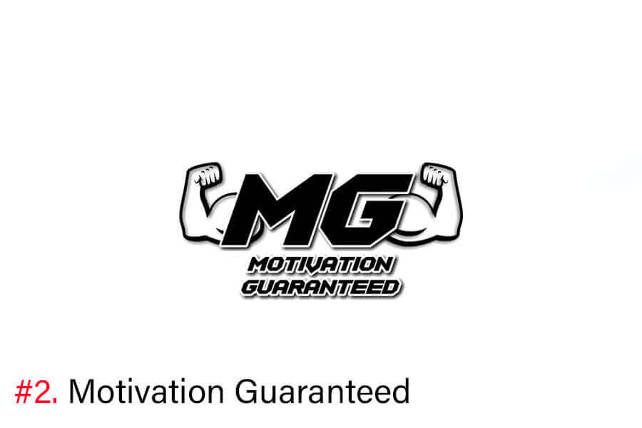 Motivation Guaranteed