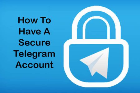 How To Have A Secure Telegram Account?