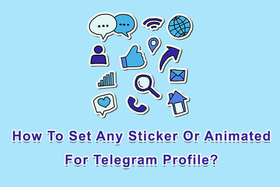 Set Any Sticker Or Animated For Telegram Profile