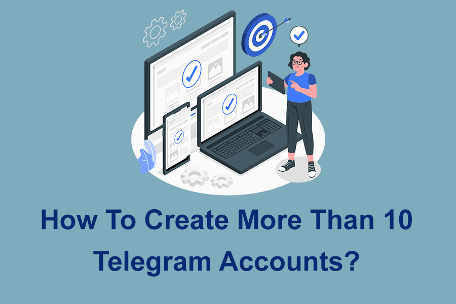 Create More Than 10 Telegram Accounts