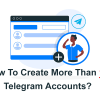 How to create more than 10 Telegram accounts?